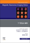 7t Mri, an Issue of Magnetic Resonance Imaging Clinics of North America: Volume 29-1 (Clinics: Radiology #29) Cover Image