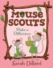 Mouse Scouts: Make A Difference By Sarah Dillard Cover Image