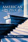 American Due Process By Paul a. Jones Cover Image