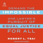 Demand the Impossible: One Lawyer's Pursuit of Equal Justice for All Cover Image