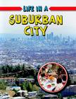 Life in a Suburban City (Learn about Urban Life) Cover Image