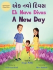 Ek Navo Divas: A New Day - A Gujarati English Bilingual Picture Book For Children To Develop Conversational Language Skills Cover Image