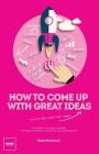 How to Come Up with Great Ideas and Actually Make Them Happen By McIntosh Ewan, Ewan McIntosh Cover Image