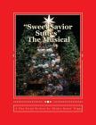 Sweet Savior Suites The Musical: A Christmas Play Script for Children and Adults of all ages Cover Image
