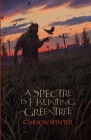 A Spectre is Haunting Greentree By Carson Winter Cover Image