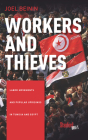 Workers and Thieves: Labor Movements and Popular Uprisings in Tunisia and Egypt By Joel Beinin Cover Image