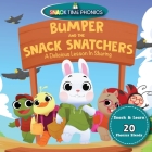 Bumper and the Snack Snatchers: A Delicious Lesson in Sharing By Michelle Dorsey, Snack Time Phonics Cover Image