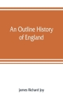 An outline history of England Cover Image