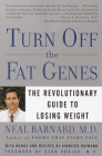 Turn Off the Fat Genes: The Revolutionary Guide to Losing Weight By Neal Barnard, MD Cover Image