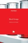 Blood Groups By Anil Tombak (Editor) Cover Image