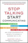 Stop Talking, Start Communicating: Counterintuitive Secrets to Success in Business and in Life, with a Foreword by Martha Mendoza By Geoffrey Tumlin Cover Image