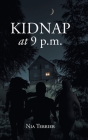 Kidnap at 9 p.m. By Nia Terrier Cover Image