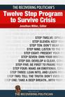 The Recovering Politician's Twelve Step Program to Survive Crisis Cover Image