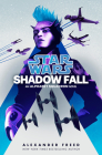 Shadow Fall (Star Wars): An Alphabet Squadron Novel (Star Wars: Alphabet Squadron #2) By Alexander Freed Cover Image