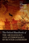 The Oxford Handbook of the Archaeology and Anthropology of Hunter-Gatherers Cover Image