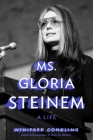 Ms. Gloria Steinem: A Life Cover Image