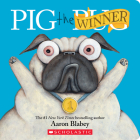 Pig the Winner (Pig the Pug) By Aaron Blabey, Aaron Blabey (Illustrator) Cover Image