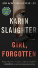 Girl, Forgotten: A Novel By Karin Slaughter Cover Image