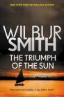 Triumph of the Sun (The Courtneys & Ballantynes) By Wilbur Smith Cover Image