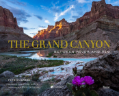 The Grand Canyon: Between River and Rim By Pete McBride, Hampton Sides (Foreword by), Kevin Fedarko (Introduction by), The Grand Canyon Conservancy (Contributions by) Cover Image
