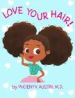Love Your Hair By Phoenyx Austin Cover Image