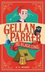 Gellan Parker and the Black Owl By A. L. Wicks, Grigoriu-Voicu (Illustrator) Cover Image