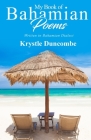 My Book of Bahamian Poems: Written In Bahamian Dialect Cover Image