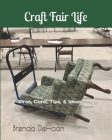 Craft Fair Life: Pros, Cons, Tips, & Ideas By Brenda DeHaan Cover Image