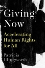 Giving Now: Accelerating Human Rights for All By Patricia Illingworth Cover Image