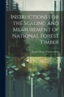 Instructions for the Scaling and Measurement of National Forest Timber By United States Forest Service [From (Created by) Cover Image