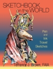 Sketchbook on the World: Pen and Ink Travel Sketches By Terrance J. Brown Cover Image