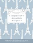 Adult Coloring Journal: Codependents of Sex Addicts Anonymous (Mythical Illustrations, Eiffel Tower) By Courtney Wegner Cover Image