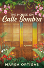 The House on Calle Sombra - A parable By Marga Ortigas Cover Image