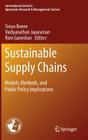 Sustainable Supply Chains: Models, Methods, and Public Policy Implications By Tonya Boone (Editor), Vaidyanathan Jayaraman (Editor), Ram Ganeshan (Editor) Cover Image