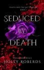 Seduced by Death By Holly Roberds Cover Image