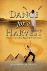 Dance for A Harvest By Minister Lucie Poirier Cover Image