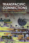Transpacific Connections: Literary and Cultural Production by and about Latin American Nikkeijin By Maja Zawierzeniec (Editor) Cover Image