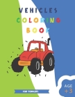 Vehicle Coloring Book for Toddlers: Easy and fun coloring pages for cars, trucks, planes, and trains and many more things that go to color for boys & By Bn Jaber Cover Image
