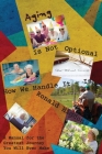 Aging Is Not Optional - How We Handle It Is: A Manual for the Greatest Journey You Will Ever Make Cover Image