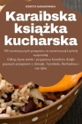 Karaibska książka kucharska By Dorota Baranowska Cover Image