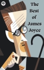The Best of James Joyce By James Joyce Cover Image