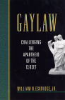 Gaylaw: Challenging the Apartheid of the Closet Cover Image