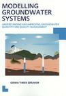 Modelling Groundwater Systems: Understanding and Improving Groundwater Quantity and Quality Management By Girma Yimer Ebrahim Cover Image