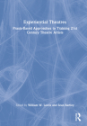 Experiential Theatres: Praxis-Based Approaches to Training 21st Century Theatre Artists Cover Image