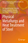 Physical Metallurgy and Heat Treatment of Steel (Topics in Mining) By José Ignacio Verdeja González, Daniel Fernández-González, Luis Felipe Verdeja González Cover Image