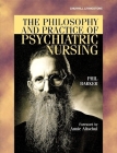 The Philosophy and Practice of Psychiatric Nursing: Selected Writings By Phil Barker Cover Image