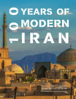 100 Years of Modern Iran: 1891-1991 (Simple History) By J. Gerlach Cover Image