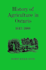 History of Agriculture in Ontario 1613-1880 (Heritage) Cover Image