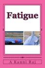 Fatigue: Golden Notes for Aerospace Learners By A. Kanni Raj Cover Image
