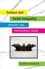 Science and Social Inequality: Feminist and Postcolonial Issues (Race and Gender in Science) By Sandra Harding Cover Image